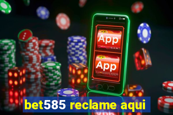 bet585 reclame aqui